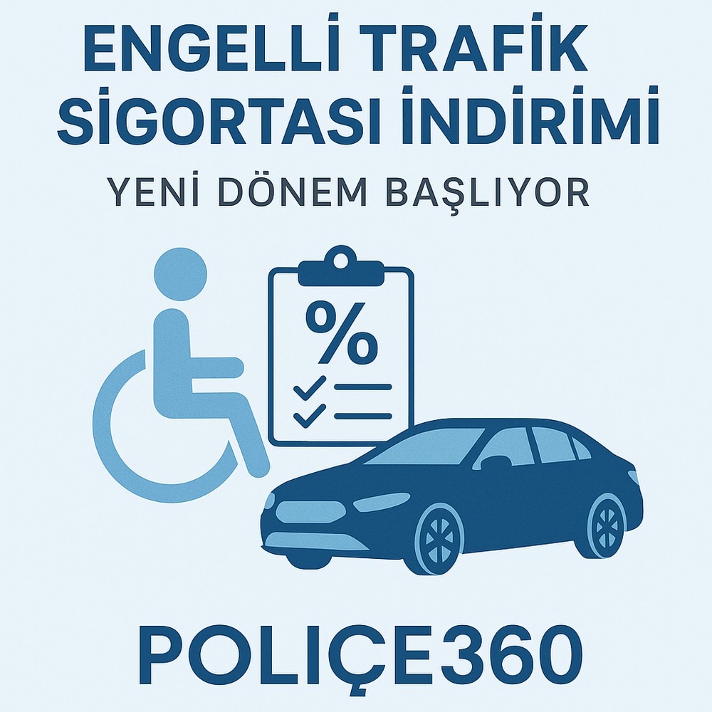 Engelli Trafik Sigortası İndirimi 2026: Yeni Dönem Başlıyor | Poliçe360